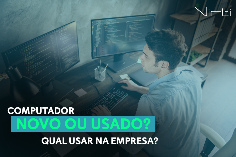 Computador novo ou usado? Qual comprar?